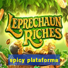 spicy plataforma